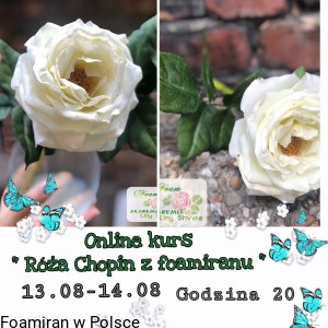 Online kurs „ Róża Chopin z foamiranu „ . Dostęp do kursu .